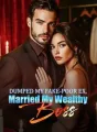 Dumped My Fake-Poor Ex, Married My Wealthy Boss cover