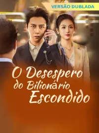 [Versão Dublada] O Desespero do Bilionário Escondido