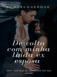 De volta com minha linda  ex esposa 