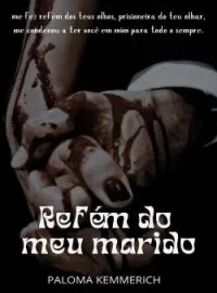 REFÉM DO MEU MARIDO