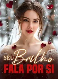 Seu brilho fala por si