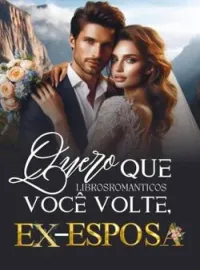 Quero que você volte, ex-esposa