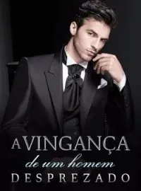A vingança de um homem desprezado