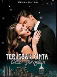 Terjebak Cinta, CEO Arogan
