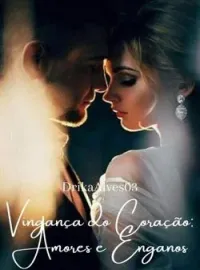 Vingança Do Coração Amores e enganos