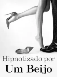 Hipnotizado por Um Beijo