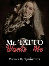 Mr. Tatto Wants Me