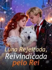 Luna Rejeitada, Reivindicada pelo Rei