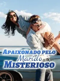 Apaixonada por Meu Marido Misterioso