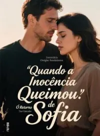 Quando a Inocência Queimou: O Retorno de Sofia