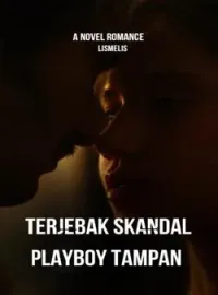 Terjebak Skandal Playboy Tampan