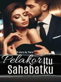 Pelakor Itu Sahabatku 