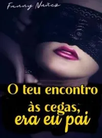 O teu encontro às cegas, era eu pai