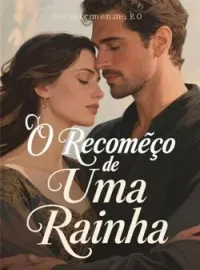 O Recomeço de Uma Rainha