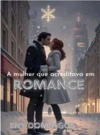 A mulher Que Acreditava Em Romance
