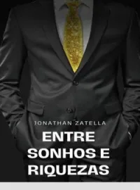 Entre Sonhos e Riquezas