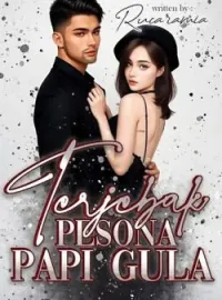Terjebak Pesona Papi Gula