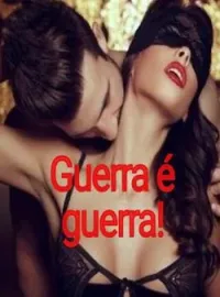 Guerra é guerra.