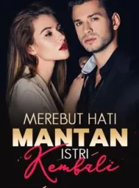 Merebut Hati Mantan Istri Kembali