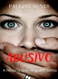 Abusivo: A história que ninguém conta