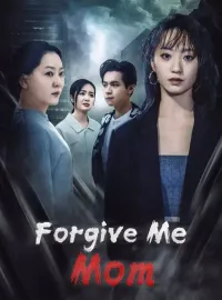 Forgive Me, Mom