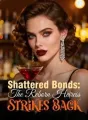 Shattered Bonds: The Reborn Heiress Strikes Back cover