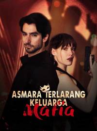 Asmara Terlarang Keluarga Mafia