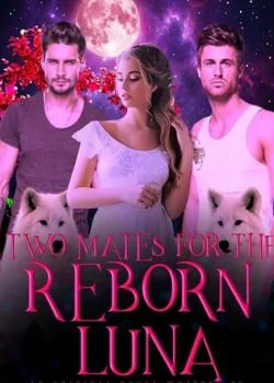 Two Mates For The Reborn Luna