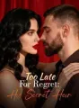 Too Late For Regret: His Secret Heir cover