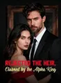 Rejected the Heir, Claimed by the Alpha King cover