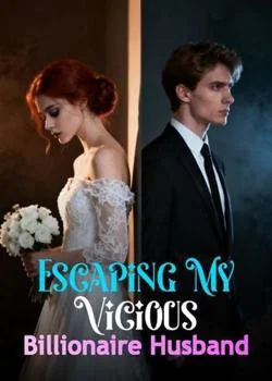 Escaping My Vicious Billionaire Husband