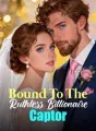 Bound To The Ruthless Billionaire Captor cover