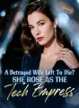 A Betrayed Wife Left To Die? She Rose As The Tech Empress cover