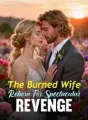 The Burned Wife Reborn For Spectacular Revenge cover
