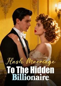 Flash Marriage To The Hidden Billionaire