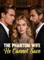 The Phantom Wife He Cannot Save cover