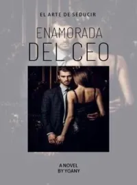 ENAMORADA DEL CEO EL ARTE DE SEDUCIR