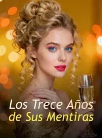 Los Trece Años de Sus Mentiras