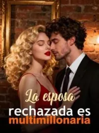 La esposa rechazada es multimillonaria