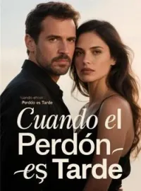 Cuando el Perdón es Tarde