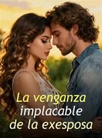 La venganza implacable de la exesposa