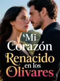 Mi Corazón Renacido en los Olivares