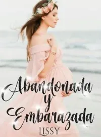 Abandonada y Embarazada [#1 Trilogía Bebés]