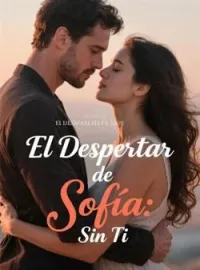 El Despertar de Sofía: Sin Ti