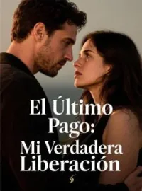 El Último Pago: Mi Verdadera Liberación
