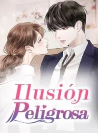 Ilusión Peligrosa