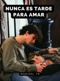 Nunca es tarde para amar