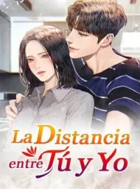 La Distancia entre Tú y Yo