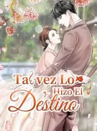 Tal vez Lo Hizo El Destino