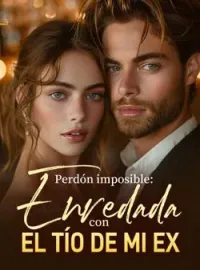 Perdón imposible: Enredada con el tío de mi ex
